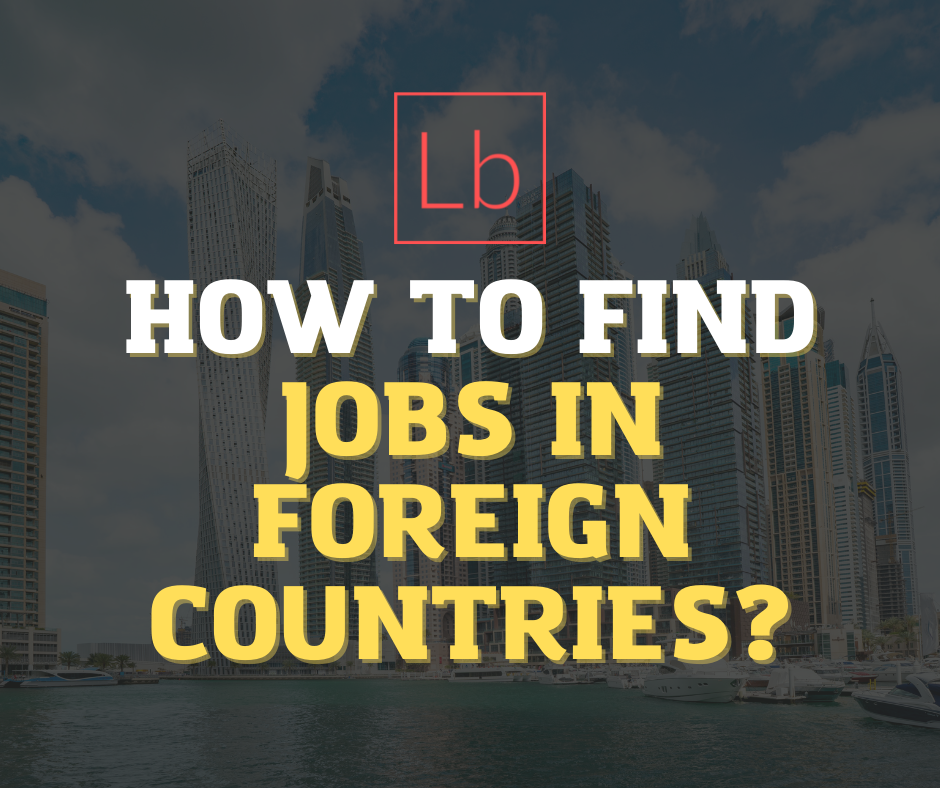 How to find jobs in foreign countries&