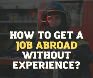 How to get a job abroad without experience