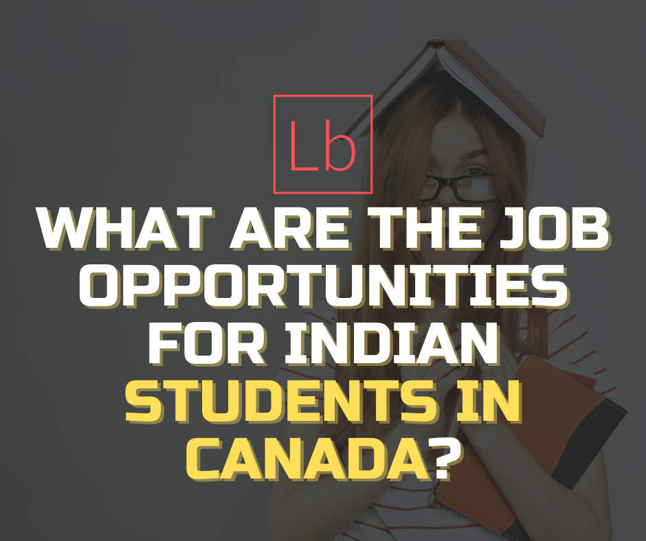 What are the job opportunities for Indian students in Canada?