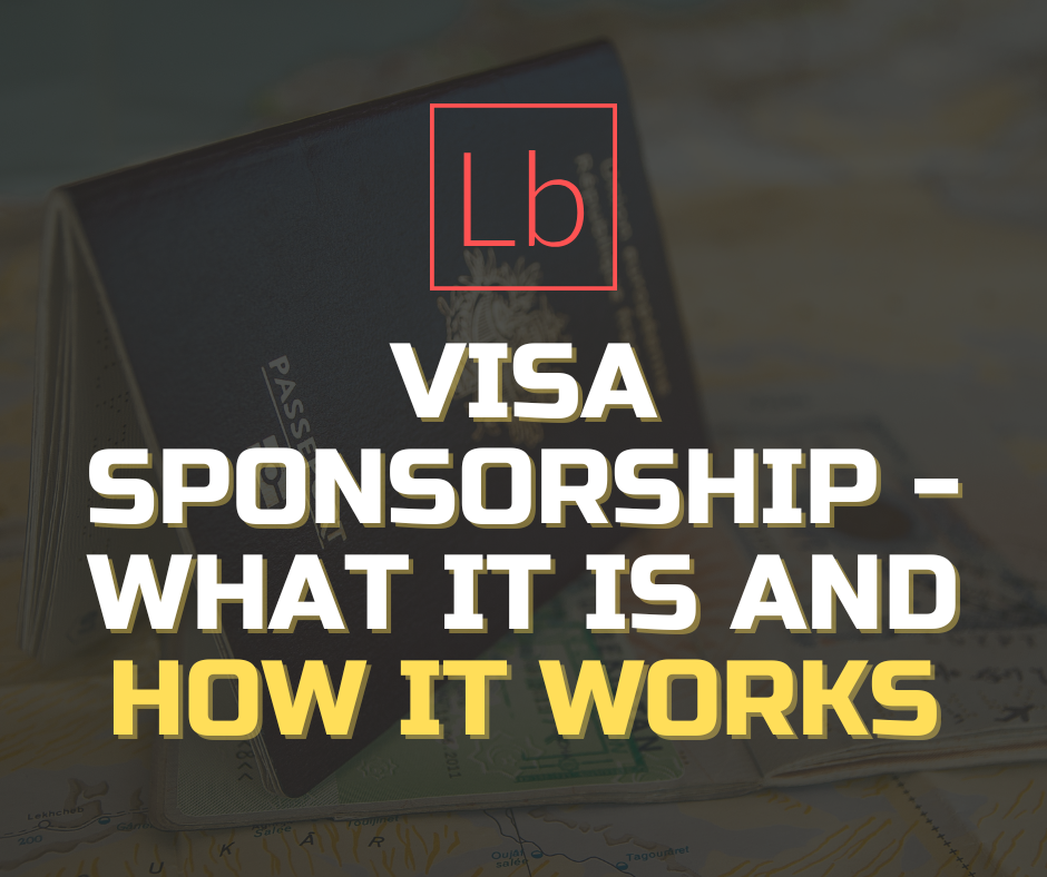 Visa sponsorship - what it is and how it works